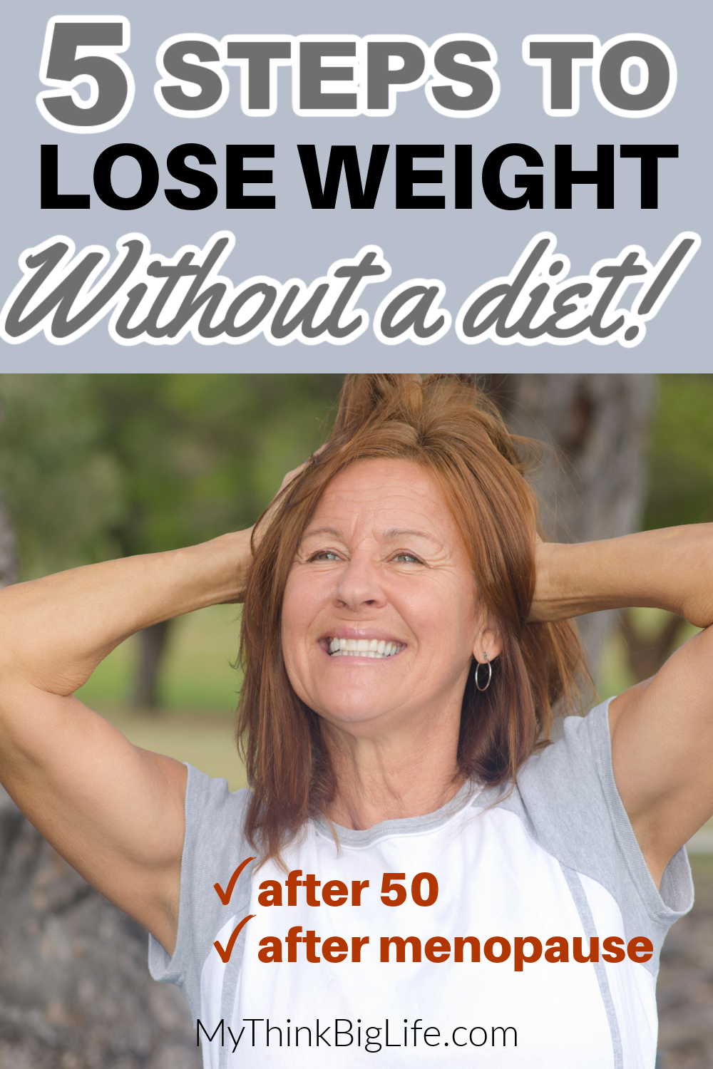 Picture of woman with the words: 5 Steps to lose weight without a diet. After 50. After menopause