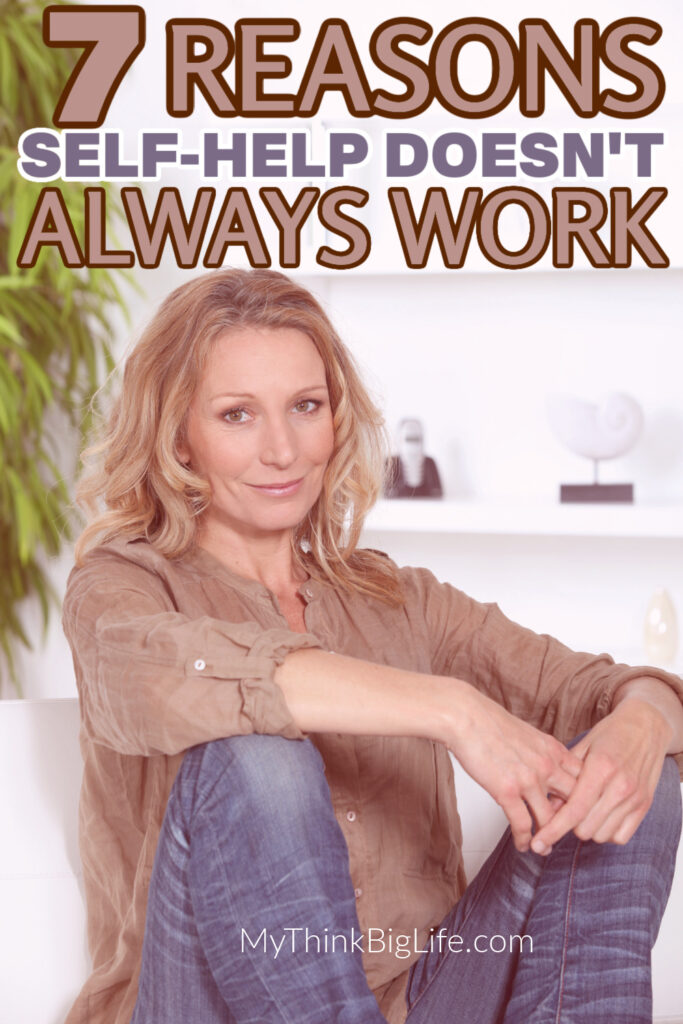 Picture of thoughtful woman with the words: Why Self Help Doesn't Always Work