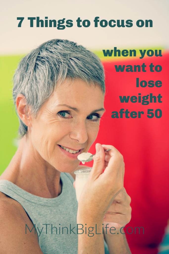 Picture of woman eating yogurt and smiling with the words: 7 things to focus on when you want to lose weight after 50
