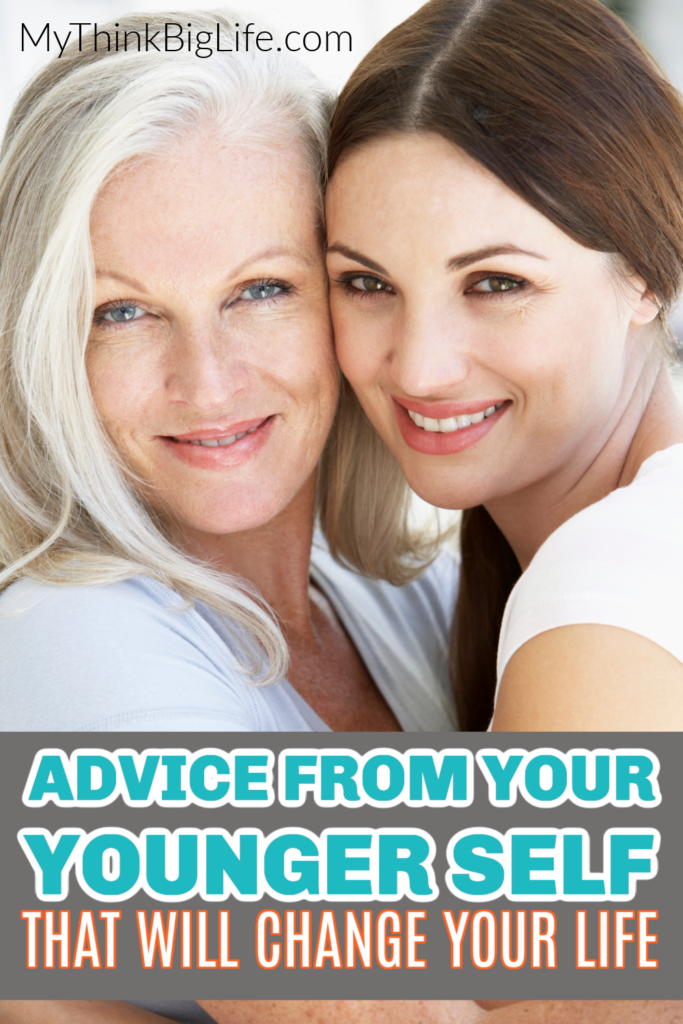 Picture of mother and daughter with the words: Advice from your younger self that will change your life
