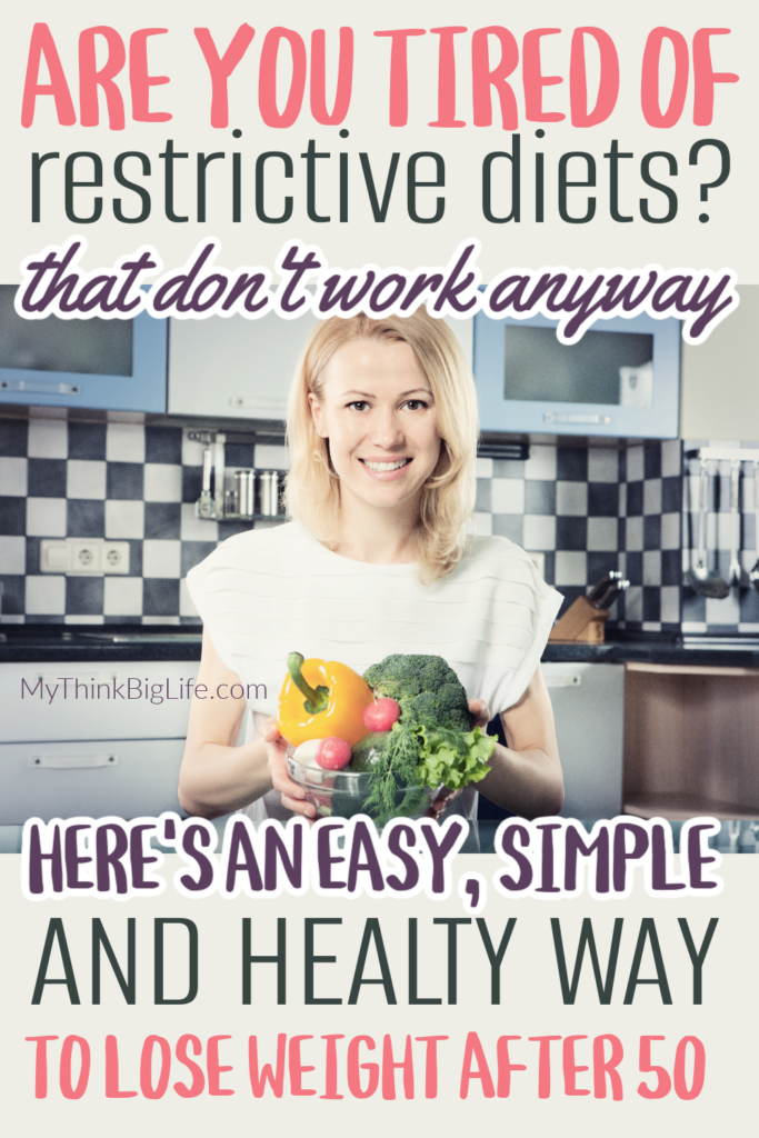 Picture of woman with a bowl of vegetables and the words: Are you tired of restrictive diets? that don't work anyway.  Here's an easy, simple and healthy way to lose weight