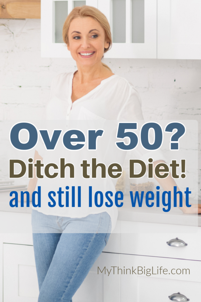 Picture of woman in kitchen wearing jeans. Text says: Over 50? Ditch the diet and still lose weight.