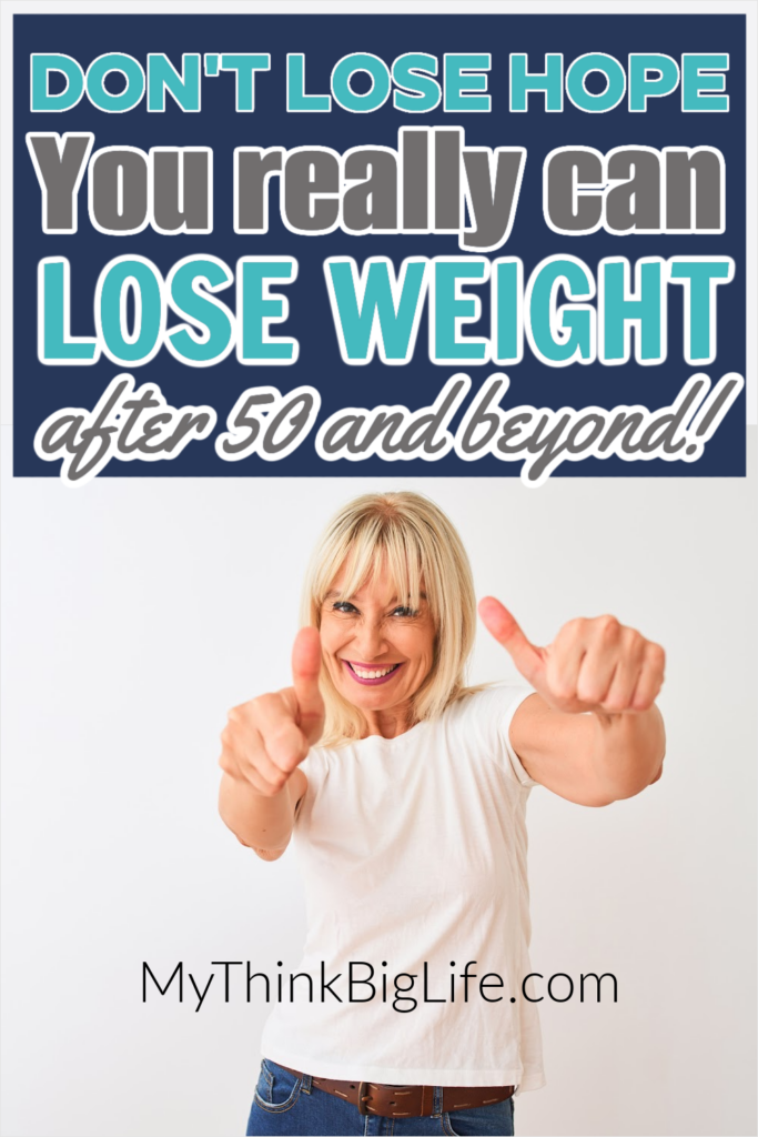 Picture of woman with the words: Don't lose hope, you can lose weight after 50 and beyond.