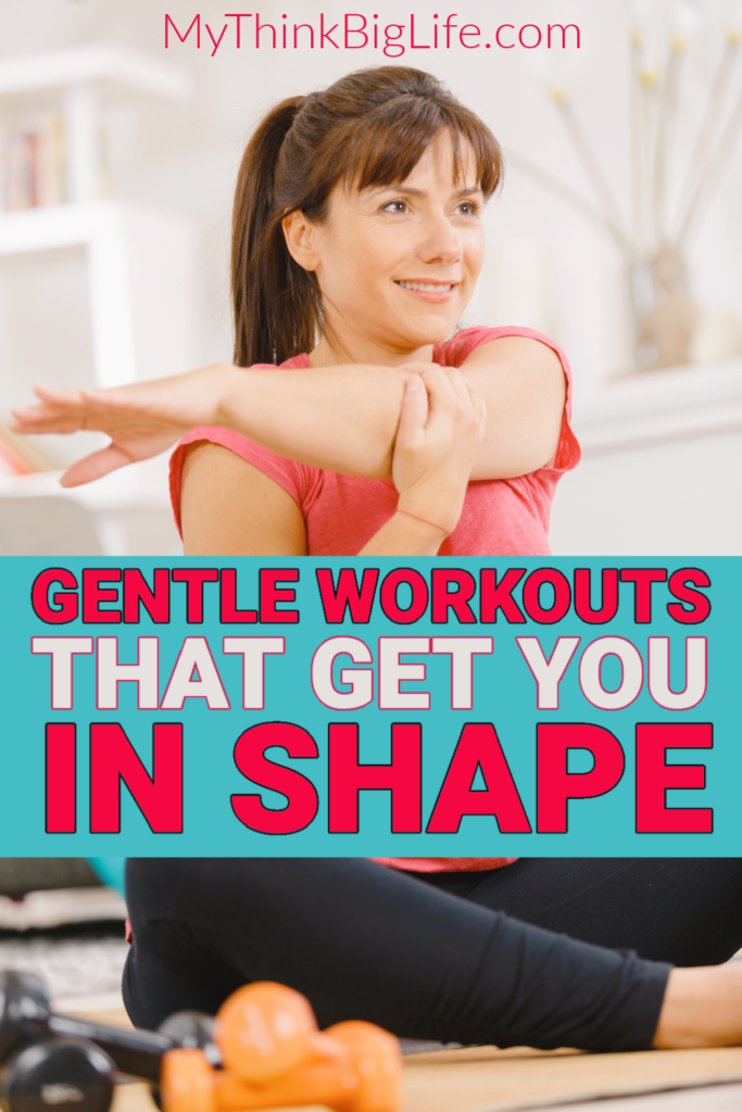 Picture of woman stretching at home with the words: Gentle workouts that get you in shape