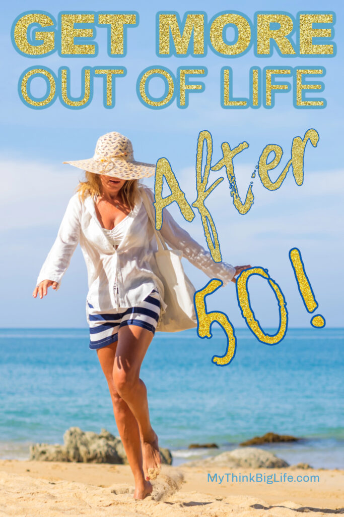 Picture of woman on the beach with the words: get more out of life after 50