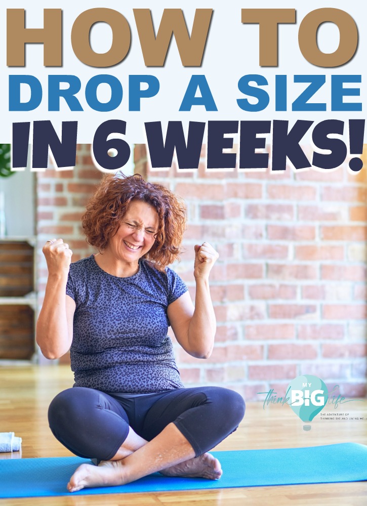 One size doesn’t sound like much but it makes a huge difference in how you look and feel. Learn how to drop a size in just six weeks!