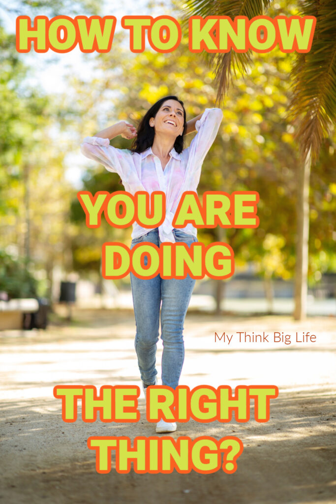 Picture of happy woman looking up with the words: how to know if you are doing the right thing