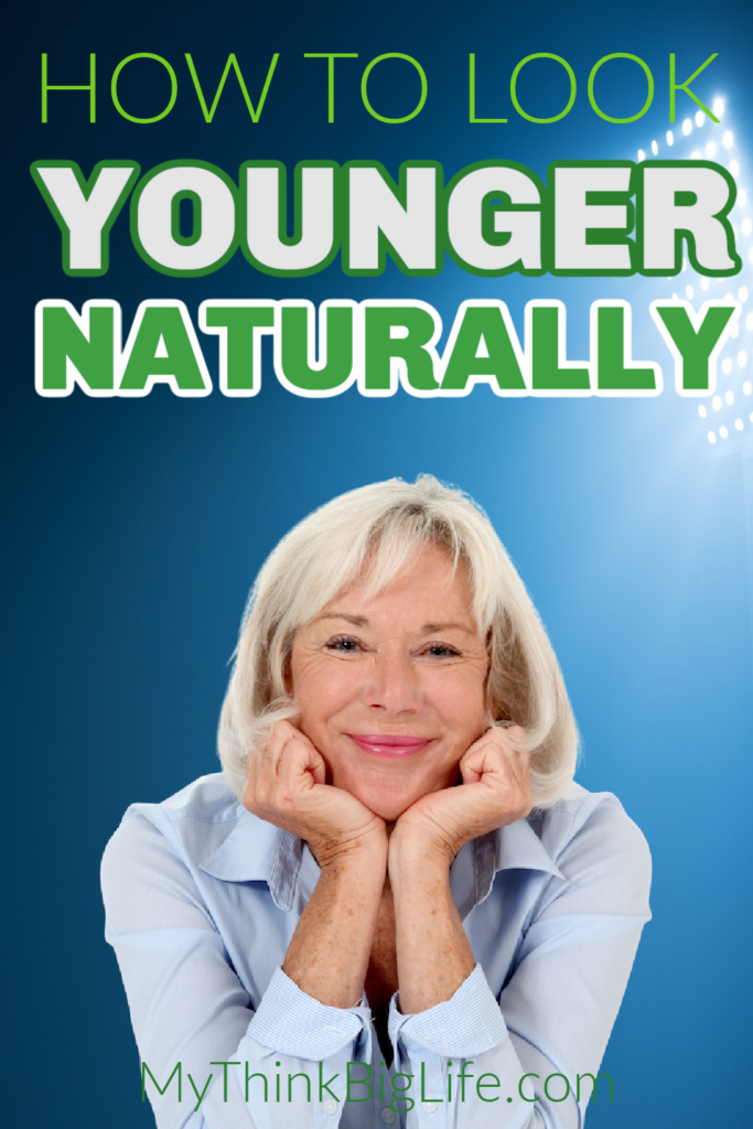 Picture of smiling woman with the words: How to Look Younger Naturally