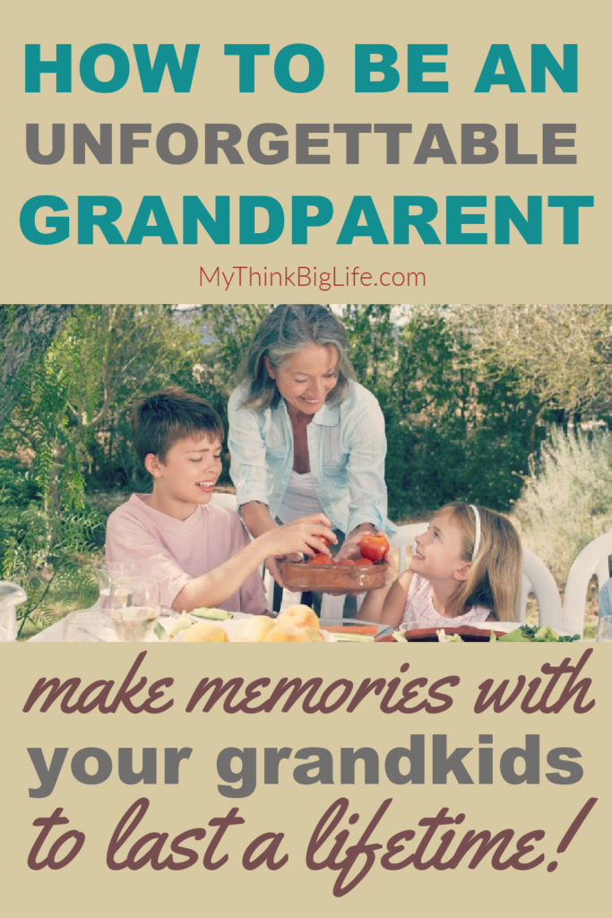 Picture of grandmother with grandson and granddaughter with the words: how to be an unforgettable grandparent. Make memories that last a lifetime.