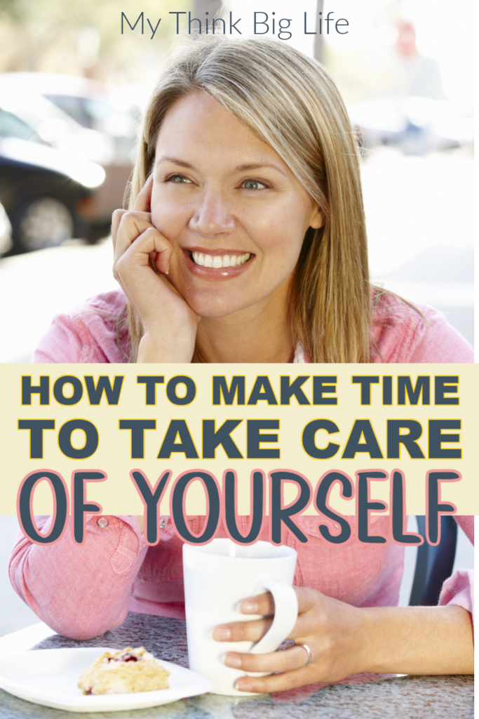 Picture of smiling woman outside with coffee and a snack with the words: how to make time to take care of yourslef