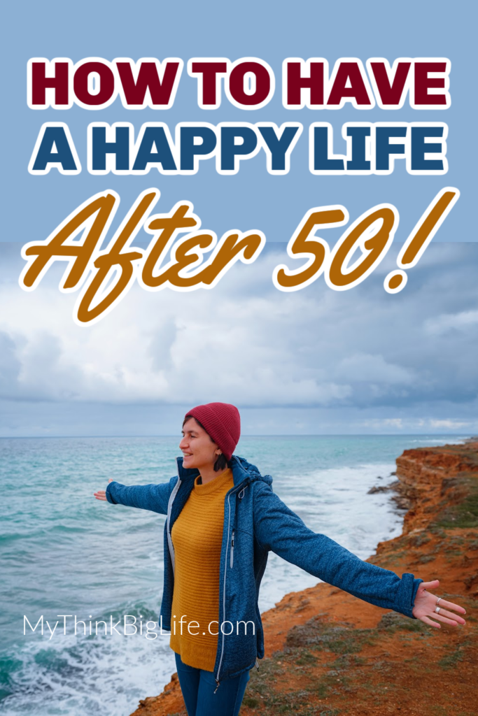 Picture of woman on the shore with the words: How to have a happy life after 50!