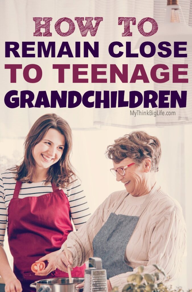 Picture of grandmother and granddaughter with the words: How to stay close to teenage grandchildren