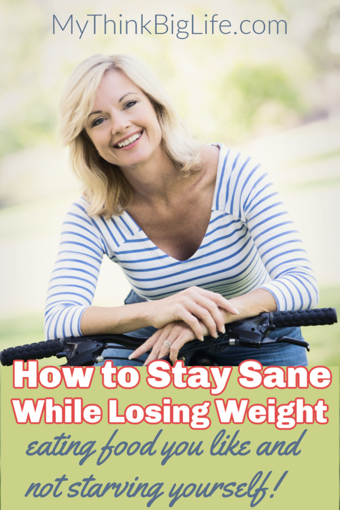 Picture of smiling woman sitting on a bike with the words: How to stay sane while losing weight eating foods you like and not starving yourself