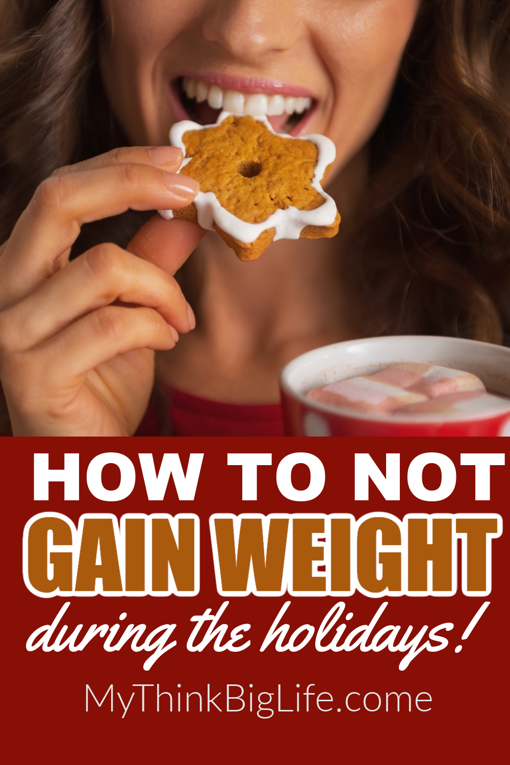 Picture of woman eating a cookie with the words: How to not gain weight during the holidays.