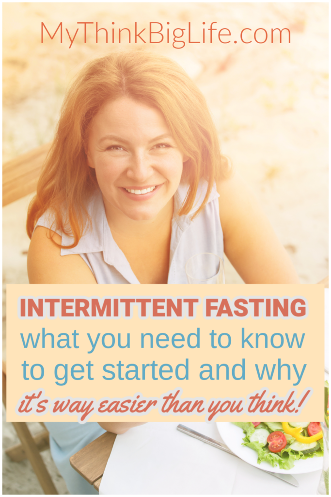 Picture of smiling woman with the words: Intermittent fasting what you need to know to get started and why. It's easier than you think