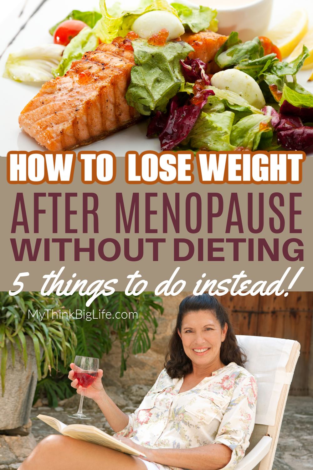 Picture of salad and woman with a glass of wine: Words say: How to lose weight without a diet after menopause.