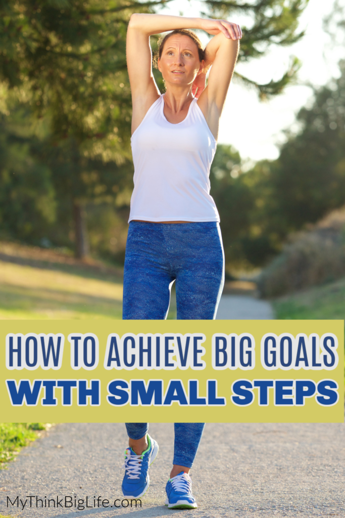 Picture of women out walking and stretching with the words: How to achieve big goals with small steps