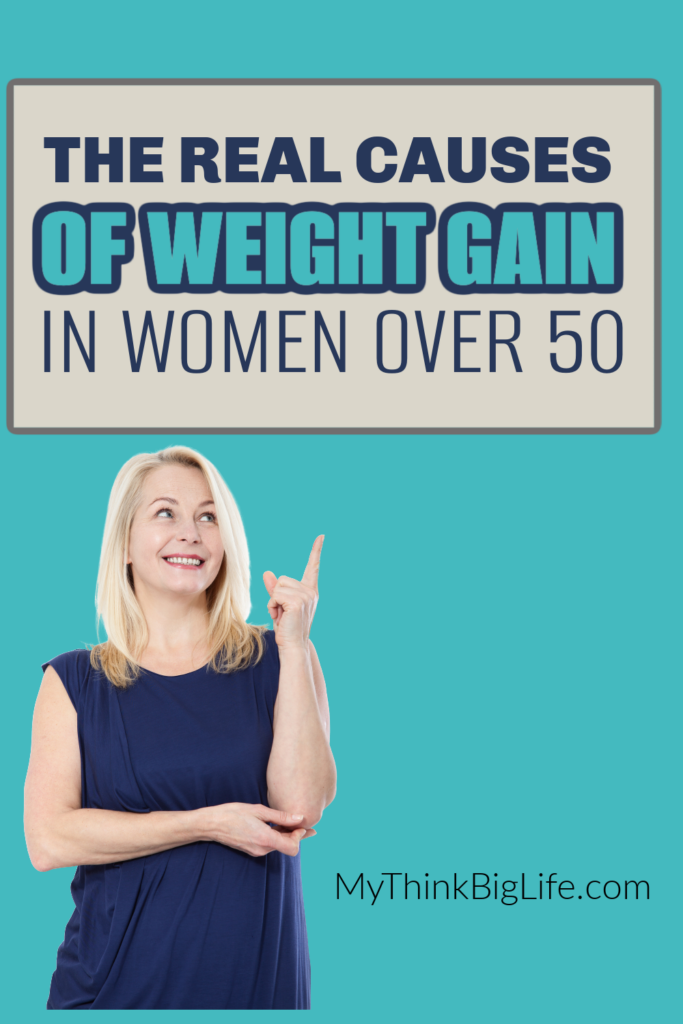 Picture of woman pointing to the words: The real causes of weight gain in women over 50