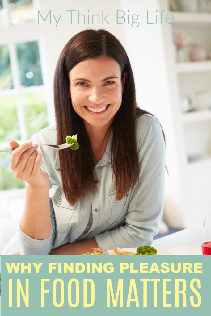 Picture of woman with food on a fork with the words: why finding pleasure in food matters