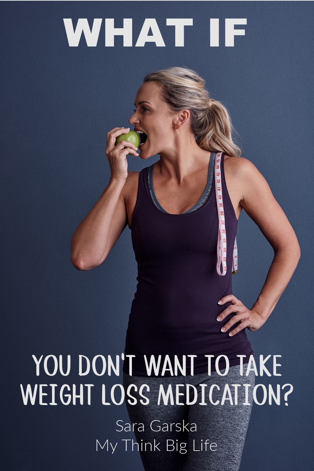 What If You Don’t Want to Take Weight Loss Medication? - My Think Big Life
