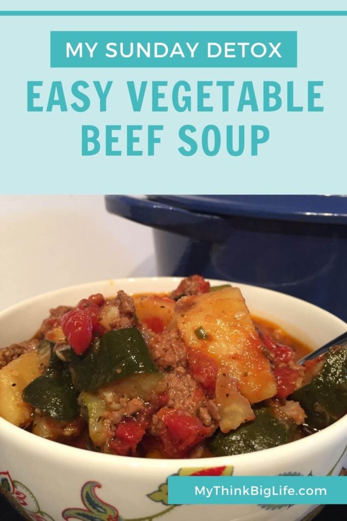 My Sunday Detox Easy Vegetable Beef Soup