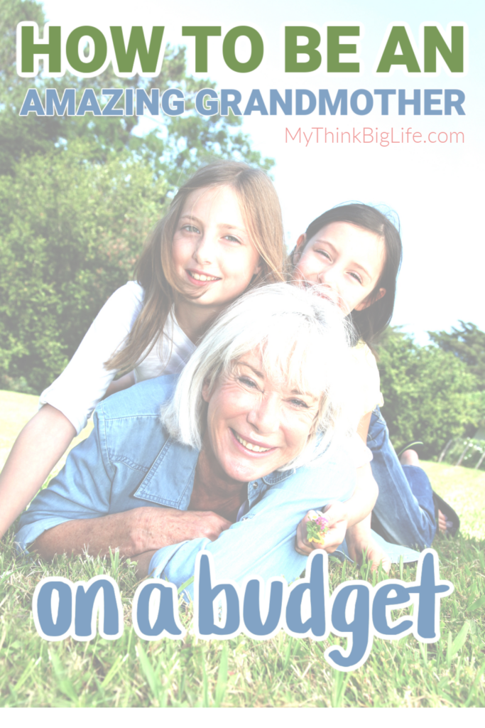 Picture of grandmother outside with two grandchildren with the words: how to be an amazing grandmother on a budget