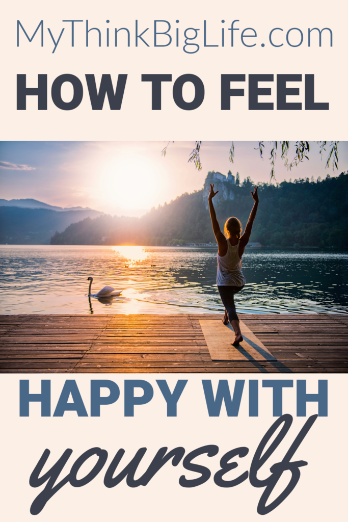 Picture of woman doing yoga by the water, with words: how to feel happy with yourself