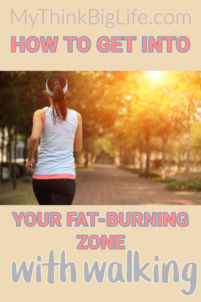 Picture of woman walking away from camera with the words: how to get into your fat burning zone with walking