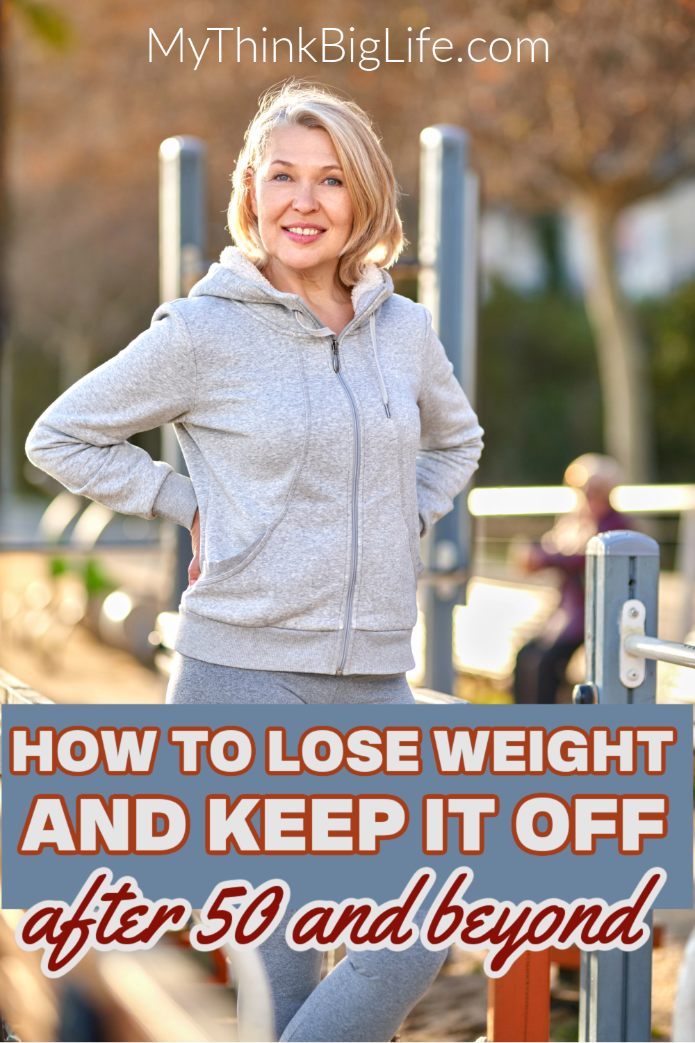 Picture of woman looking at the camera with the words: how to lose weight and keep it off after 50 and beyond
