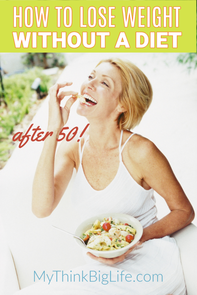 Picture of woman eating and the words: how to lose weight without a diet after 50
