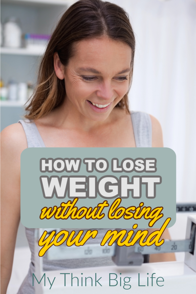 Picture of woman looking at scale with the words: how to lose weight without losing your mind