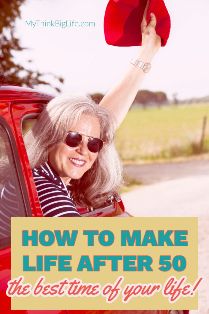 Picture of woman looking out car window and smiling with the words: how to make life after 50 the best time of your life