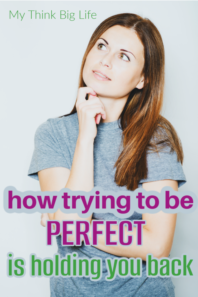 Picture of thoughtful woman with the words: how trying to be perfect is holding you back
